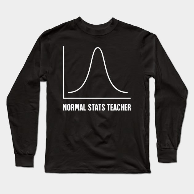 Normal Stats Teacher Long Sleeve T-Shirt by MeatMan